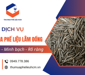Dịch vụ thu mua phế liệu giá cao tại Lâm Đồng